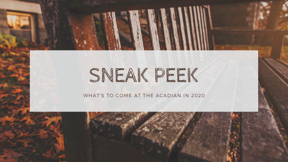 A sneak peek at what’s to come at The Acadian