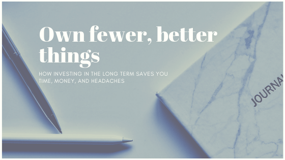 Own fewer, better things