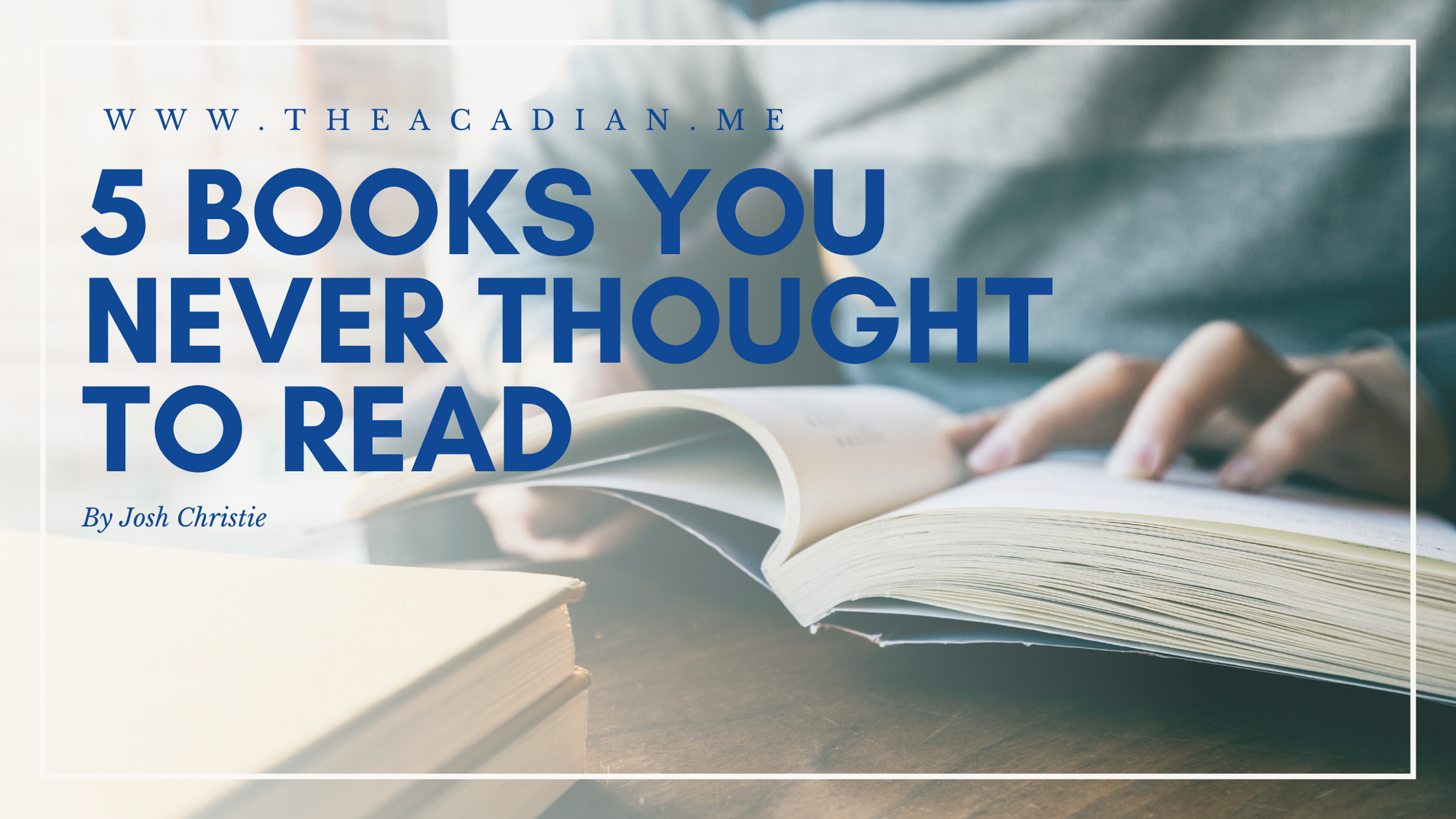 5 Books You Never Thought To Read